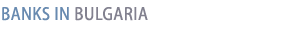 Banks in Bulgaria - Invest Bulgaria