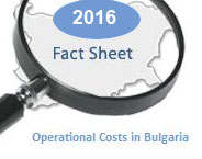 OPERATIONAL COSTS IN BULGARIA (2016)  InvestBulgaria.com Fact Sheet